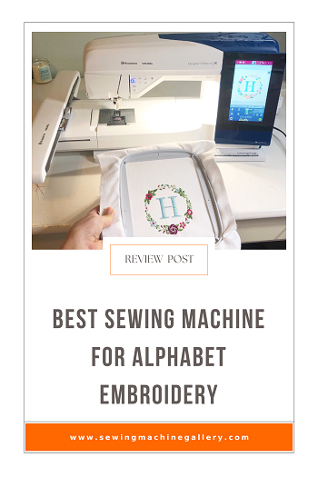 Best Sewing Machine for Alphabet Embroidery