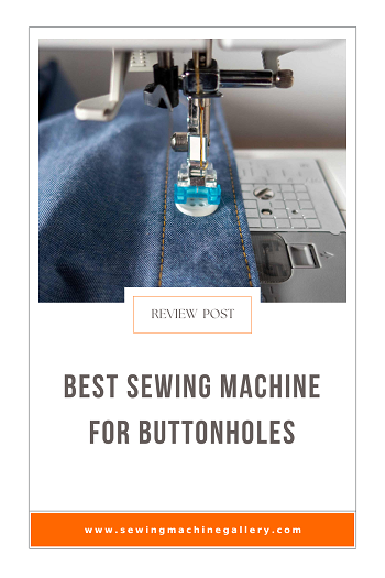 Best Sewing Machine for Buttonholes