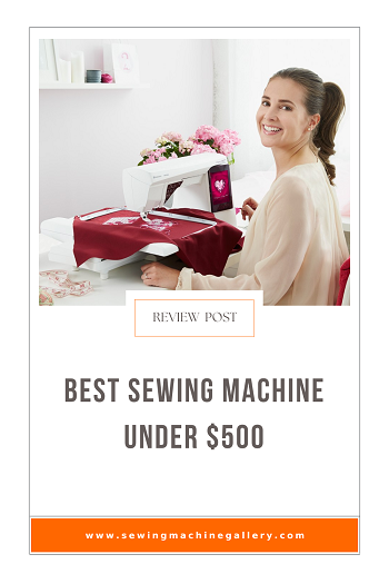 5 Best Sewing Machines Under $500, Updated in 2024