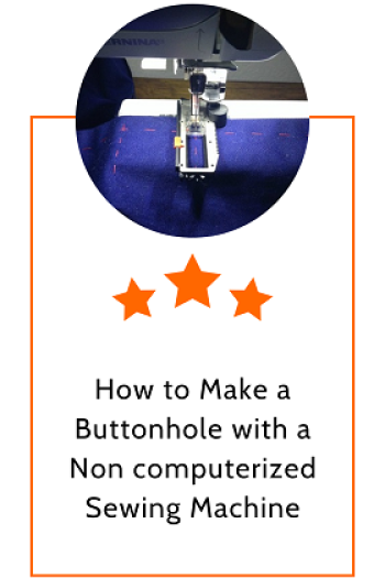 How to Make a Buttonhole with a Non computerized Sewing Machine