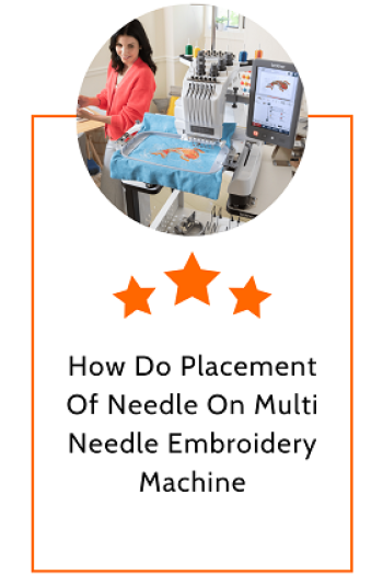 How Do Placement Of Needle On Multi Needle Embroidery Machine
