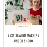 Best Sewing Machine Under $1000