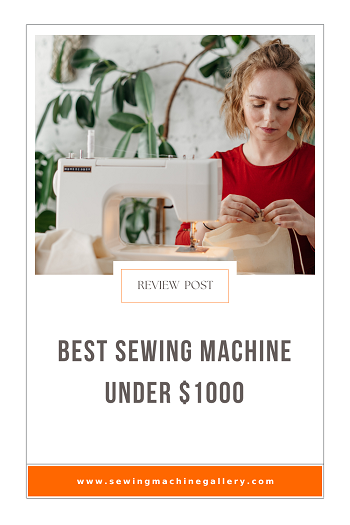 Best Sewing Machine Under $1000