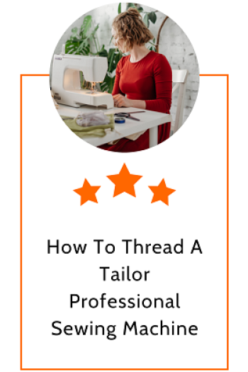 How To Thread A Tailor Professional Sewing Machine
