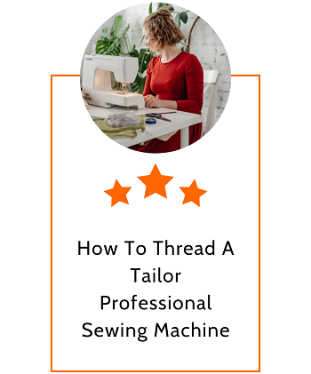 How To Thread A Tailor Professional Sewing Machine
