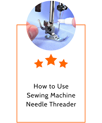 How to Use Sewing Machine Needle Threader