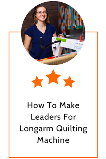 How To Make Leaders For Longarm Quilting Machine