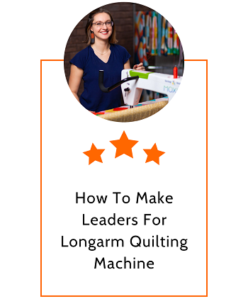 How To Make Leaders For Longarm Quilting Machine
