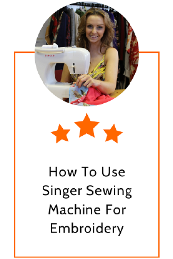 How To Use Singer Sewing Machine For Embroidery