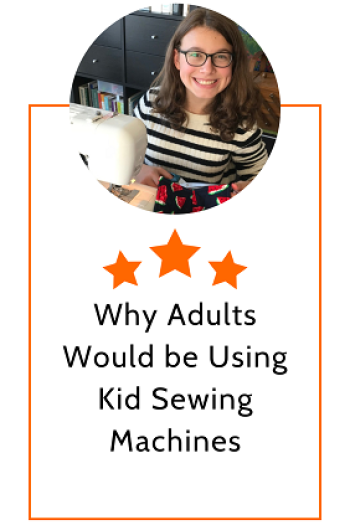 Why Adults Would be Using Kid Sewing Machines