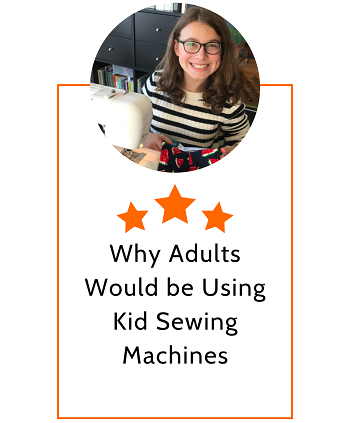 Why Adults Would be Using Kid Sewing Machine