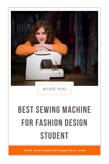 5 Best Sewing Machine For Fashion Design Students (Nov. Update) 2023