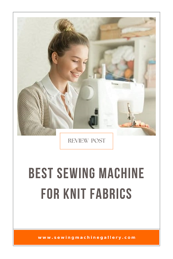Best Sewing Machine for Knit Fabrics