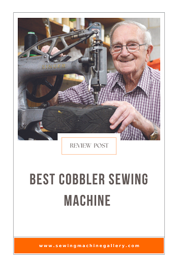 5 Best Cobbler Sewing Machines (Nov. Update) 2023