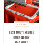Best Multi Needle Embroidery Machines Review