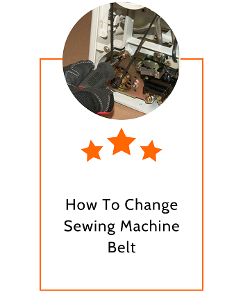 How To Change Sewing Machine Belt