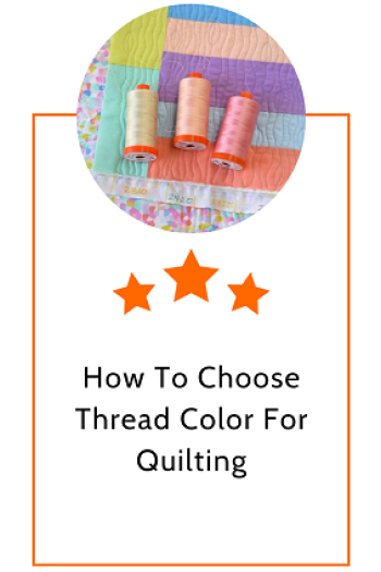 How To Choose Thread Color For Quilting