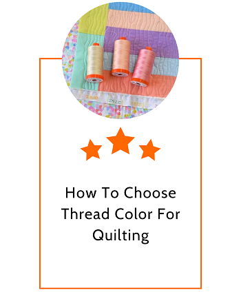 How To Choose Thread Color For Quilting