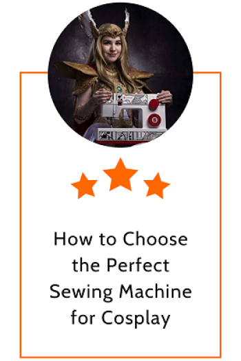 How to Choose the Perfect Sewing Machine for Cosplay – Tips & Tricks