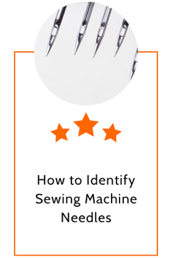 How to Identify Sewing Machine Needles