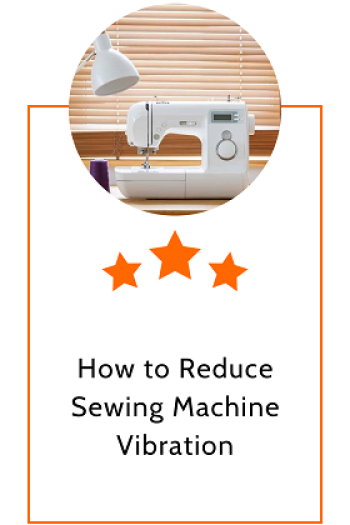 How to Reduce Sewing Machine Vibration