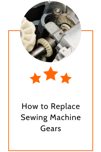 How to Replace Sewing Machine Gears –  A Complete Beginners Guide