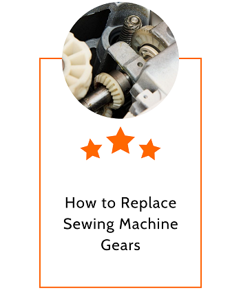 How to Replace Sewing Machine Gears