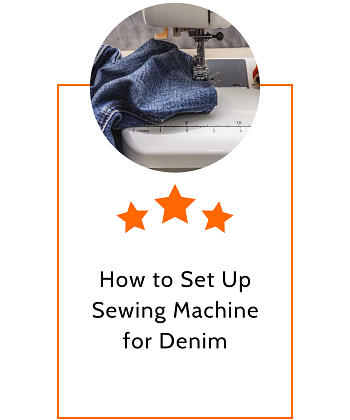 How to Set Up Sewing Machine for Denim