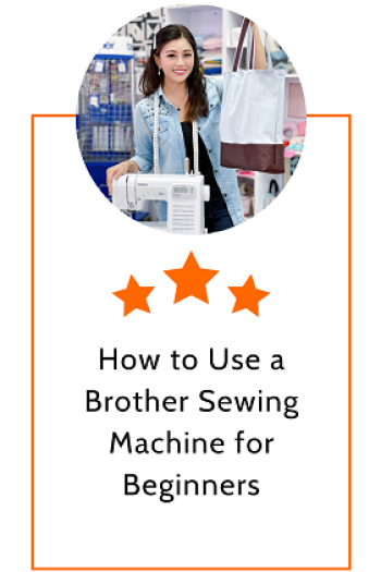 How to Use a Brother Sewing Machine for Beginners