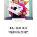Best Baby Lock Sewing Machines