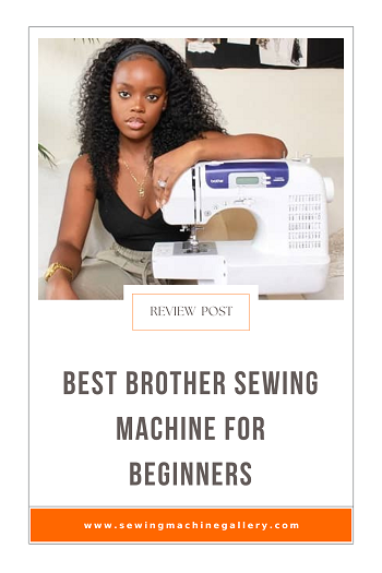 5 Best Brother Sewing Machines for Beginners, Updated in 2024