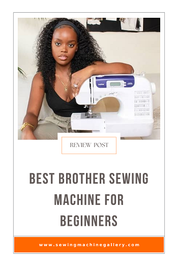 Best Brother Sewing Machine for Beginners