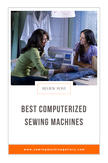 5 Best Computerized Sewing Machines (Sept. Update) 2023