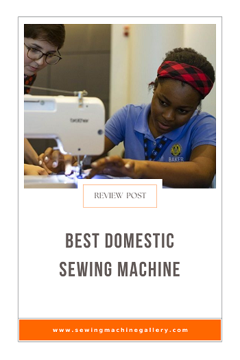 Best Domestic Sewing Machines