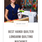 Best Handi Quilter Longarm Quilting Machine