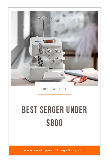 5 Best Sergers Under $800 in 2024, According to Testing