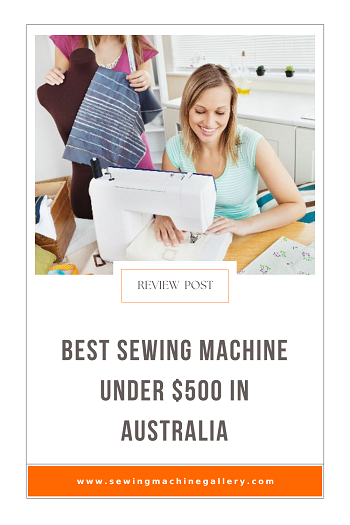 5 Best Sewing Machines Under $500 in Australia, Tested 2024