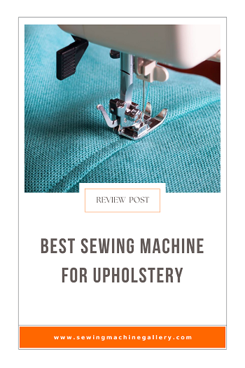 10 Best Sewing Machines for Upholstery, Updated in 2024