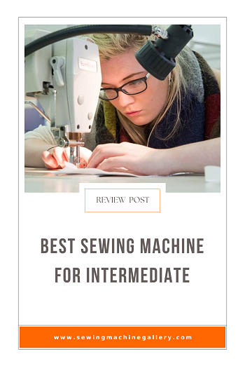 10 Best Sewing Machines for Intermediate, Updated in 2024