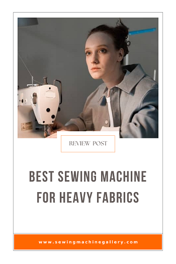 Best Sewing Machine for Heavy Fabrics