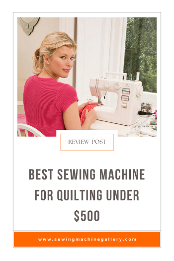 5 Best Sewing Machines for QUILTING Under $500 in 2024
