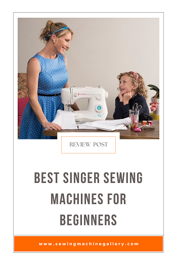 10 Best Singer Sewing Machines for Beginners, Updated 2024