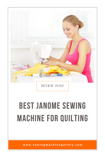 Best Janome Sewing Machine For Quilting