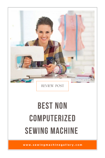 Best Non Computerized Sewing Machine