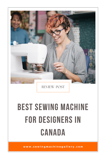 The Best Sewing Machine For Designers in Canada