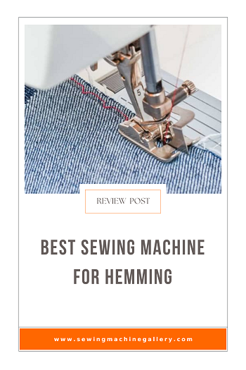 The Best Sewing Machine For Hemming