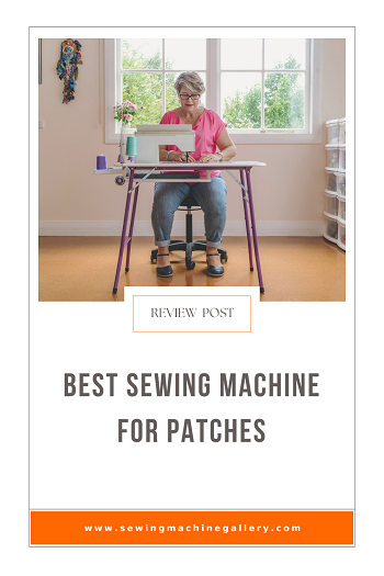 Best Sewing Machine For Patches