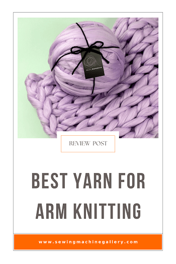 Best Yarn For Arm Knitting