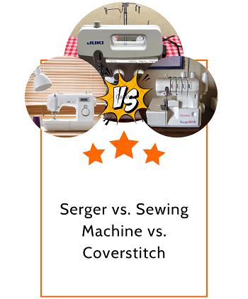 Serger vs. Sewing Machine vs. Coverstitch