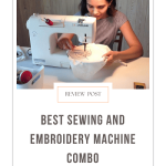 Best Sewing & Embroidery Machine Combo